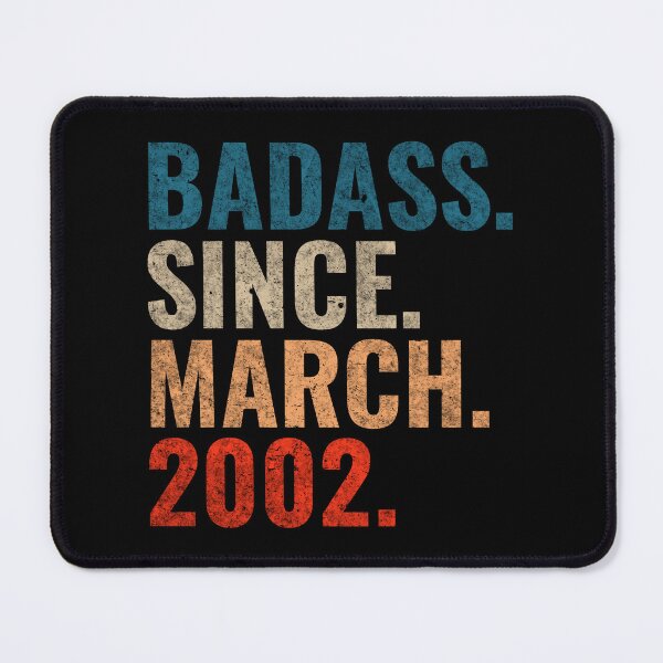 Item preview, Badass since March 2002 Vintage 2002 March birthday gift designed and sold by Teelogic.