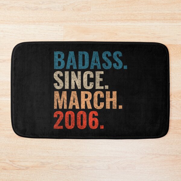 Item preview, Badass since March 2006 Vintage 2006 March birthday gift designed and sold by Teelogic.