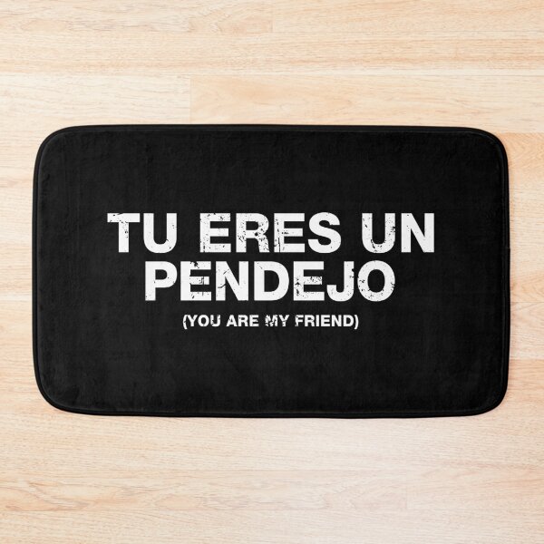 Item preview, Tu Eres Un Pendejo - You Are My Friend designed and sold by viunziameriza.
