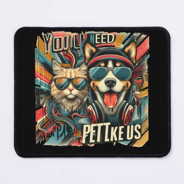Item preview, You need pet like us designed and sold by SilverLook48.