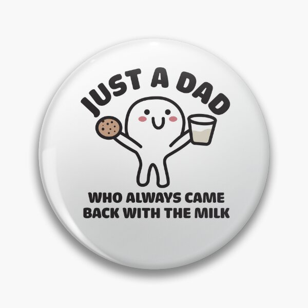 Item preview, Just A Dad Who Always Came Back With The Milk designed and sold by NQArtist.
