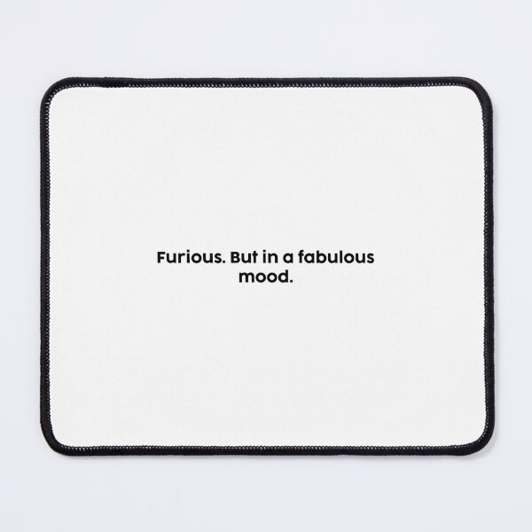 Item preview, Furious. But in a fabulous mood. designed and sold by onicaras.