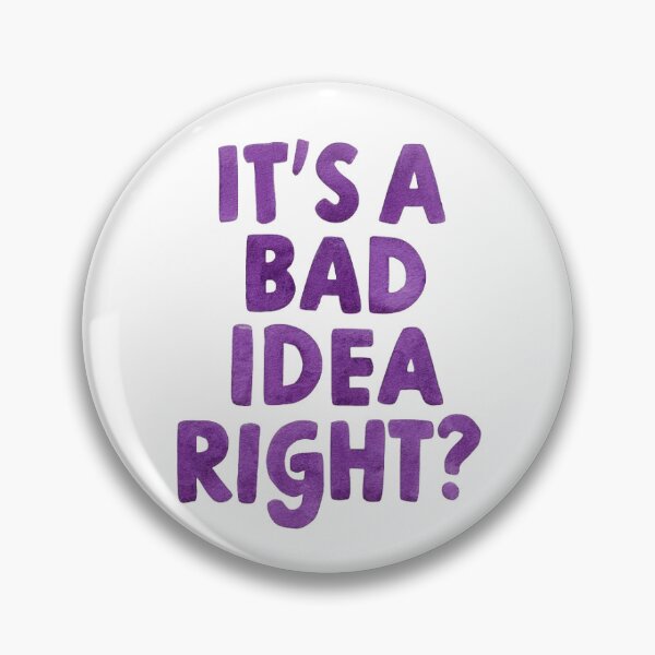 Item preview, Its a bad idea right? designed and sold by Art Aesthetic.