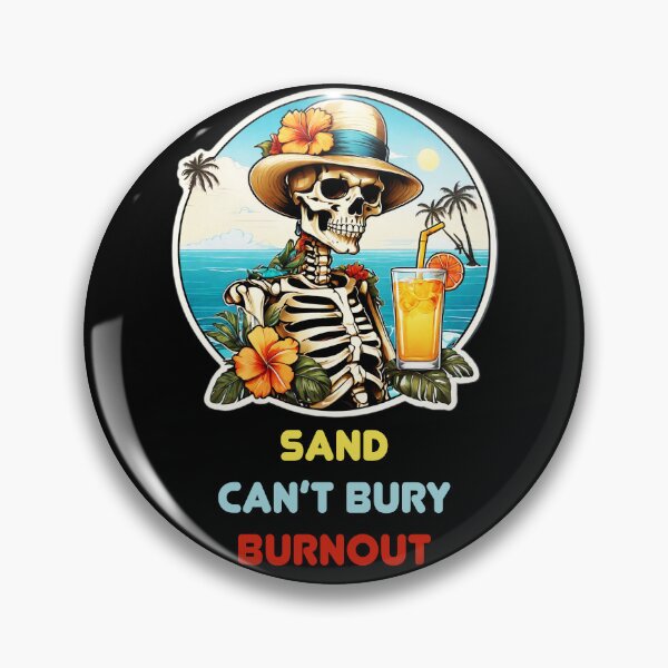 Item preview, Sand Can't Bury Burnout - Funny Corporate Design designed and sold by Ridiculam Toga.