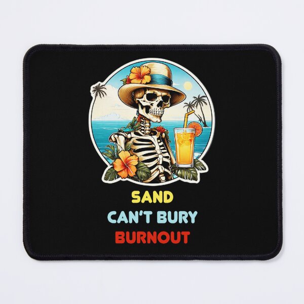 Item preview, Sand Can't Bury Burnout - Funny Corporate Design designed and sold by Ridiculam Toga.