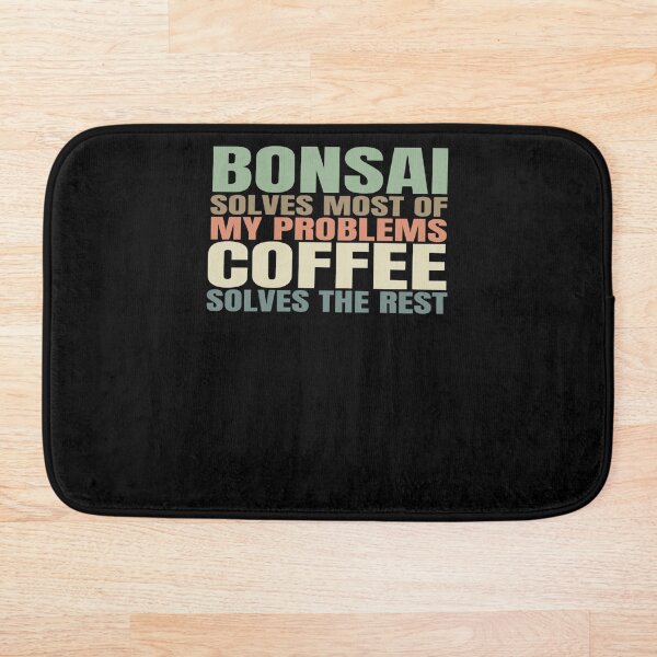 Item preview, Bonsai Solves My Problem, Coffee Solves the Rest designed and sold by JDF-ThreadWorks.