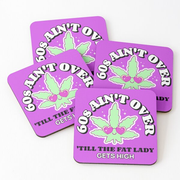 Item preview, 60s Ain't Over 'Till The Fat Lady Get's High. designed and sold by GrufTee.