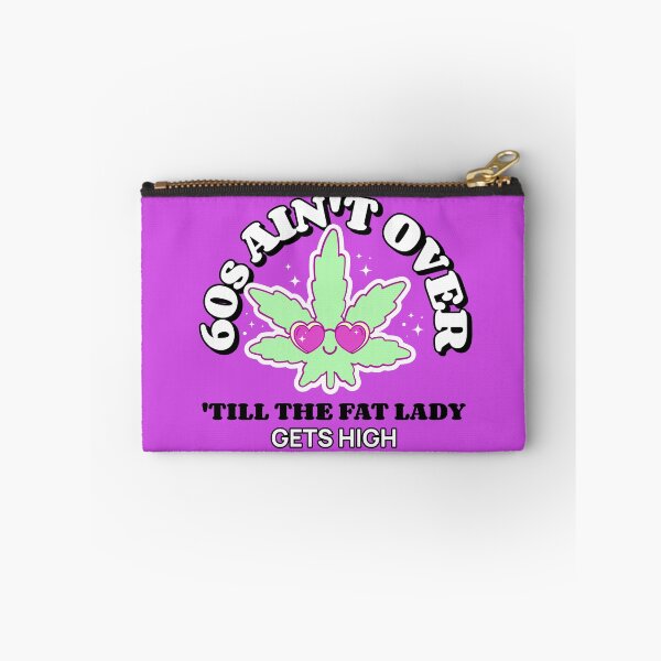 Item preview, 60s Ain't Over 'Till The Fat Lady Get's High. designed and sold by GrufTee.