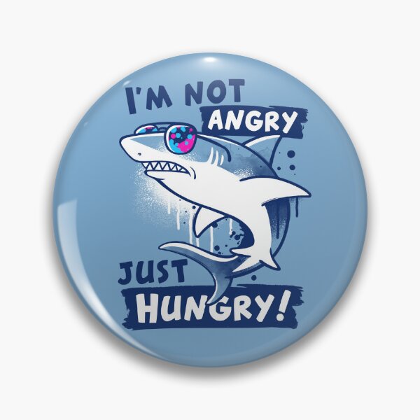 Item preview, I'm not angry I'm just hungry shark designed and sold by NemiMakeit.