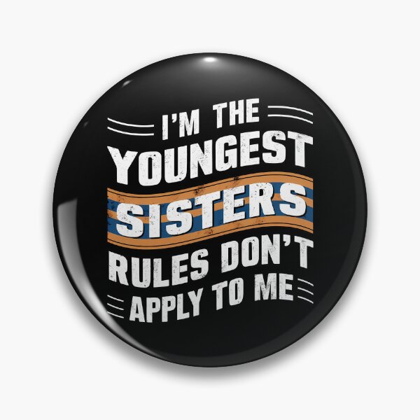 Item preview, Funny Sibling Youngest Sister The Rules Don't Apply To Me Gift designed and sold by 07Art.