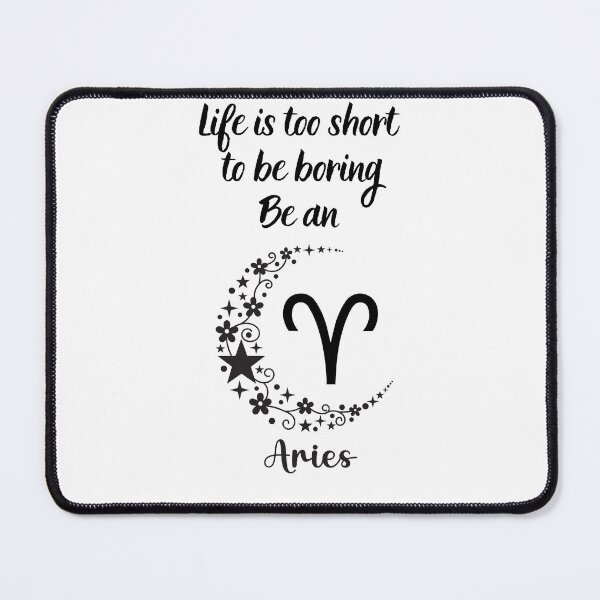 Item preview, Life is too short to be boring - Be an ARIES designed and sold by PawsitivelyElla.