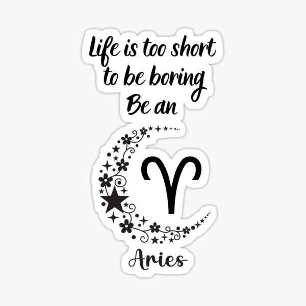 Item preview, Life is too short to be boring - Be an ARIES designed and sold by PawsitivelyElla.