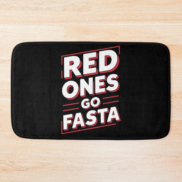 Item preview, Red ones Go fasta designed and sold by Dilwish5.