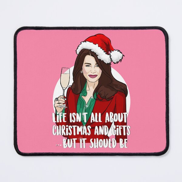 Item preview, Life Isn't All About Christmas and Gifts...But It Should Be - Lisa Vanderpump - The Real Housewives of Beverly Hills - Vanderpump Rules designed and sold by PopShopDesignFR.