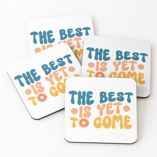 Item preview, The best is yet to come designed and sold by ShopMaxiDesigns.