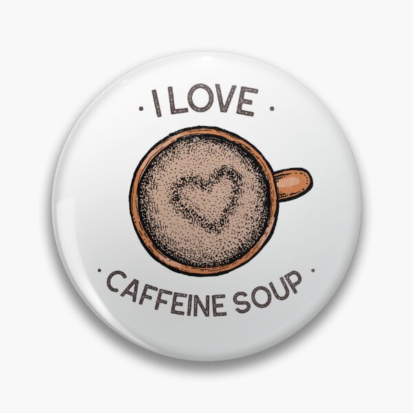 Item preview, I Love Caffeine Soup Heart Froth designed and sold by GrufTee.