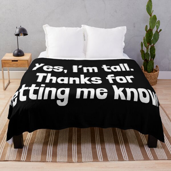 Item preview, Funny Sarcastic Quote for Tall People - Yes, I'm Tall, Thanks for Letting Me Know. Gift for tall people. designed and sold by Unitepeople.