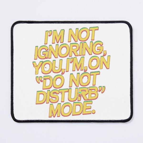 Item preview, Digital Edge Father's Day Typography: I'm Not Ignoring You, I'm on 'Do Not Disturb' Mode designed and sold by HahaHandlesHub.