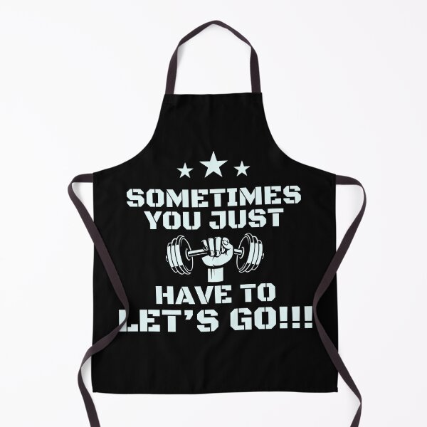 Item preview, Funny Gym T-shirt | Sometimes you just have to lets go! designed and sold by runeroge13.