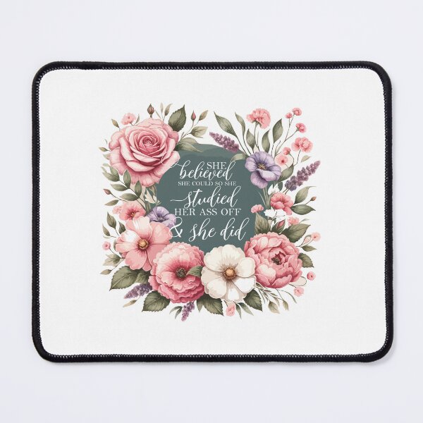 Item preview, She Believed She Could So She Studied Her Ass Off And She Did - Funny Women Graduation Floral designed and sold by TeesYouWant.