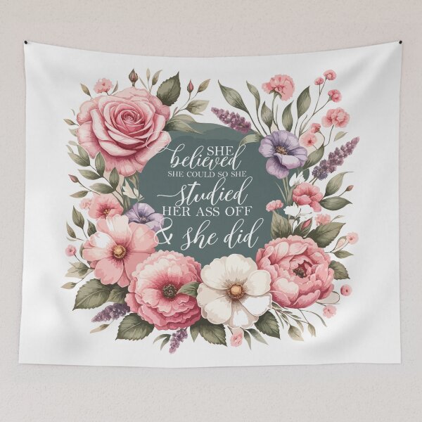 Item preview, She Believed She Could So She Studied Her Ass Off And She Did - Funny Women Graduation Floral  designed and sold by TeesYouWant.