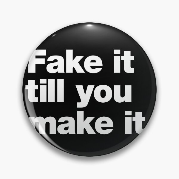 Item preview, Fake it till you make it. designed and sold by chestify.