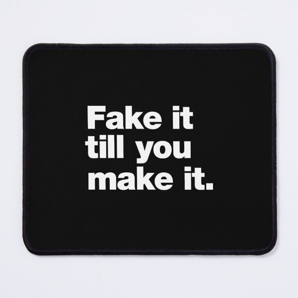 Item preview, Fake it till you make it. designed and sold by chestify.