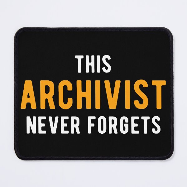 Item preview, Archivist Remembers Archives  designed and sold by Turie.
