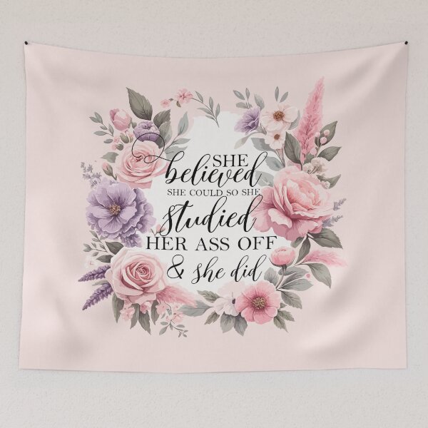 Item preview, She Believed She Could So She Studied Her Ass Off And She Did - Funny Women Graduation Floral Pink designed and sold by TeesYouWant.