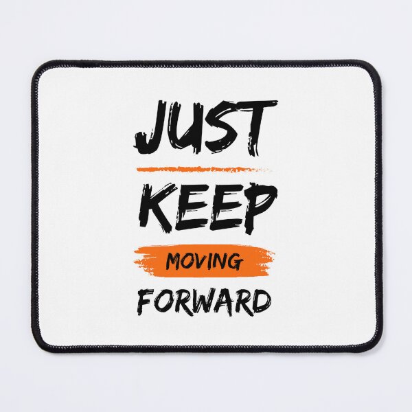 Item preview, Just keep moving forward designed and sold by Aysa Galaxy.