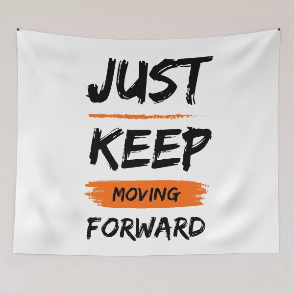 Item preview, Just keep moving forward  designed and sold by Aysa Galaxy.