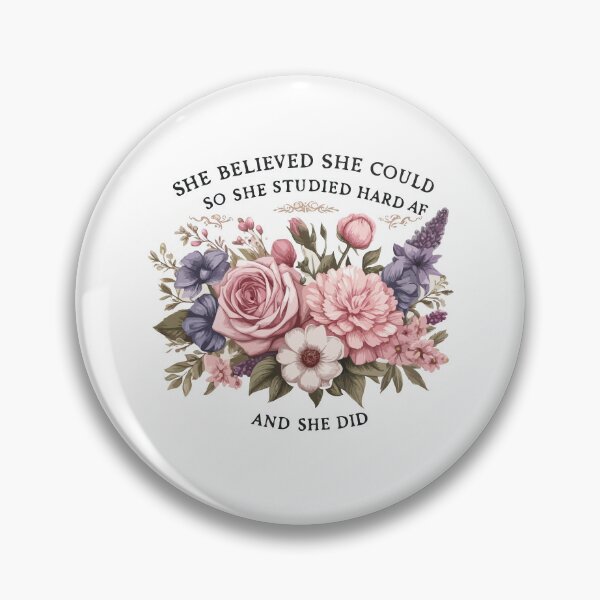 Item preview, She Believed She Could So She Studied Hard AF And She Did - Funny Women Graduation Floral Pink designed and sold by TeesYouWant.
