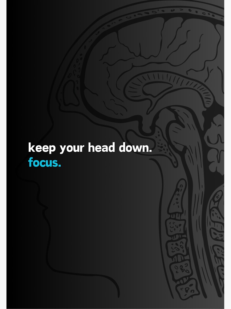 "Keep Your Head Down. Focus. Men's Motivational Poster" Sticker for