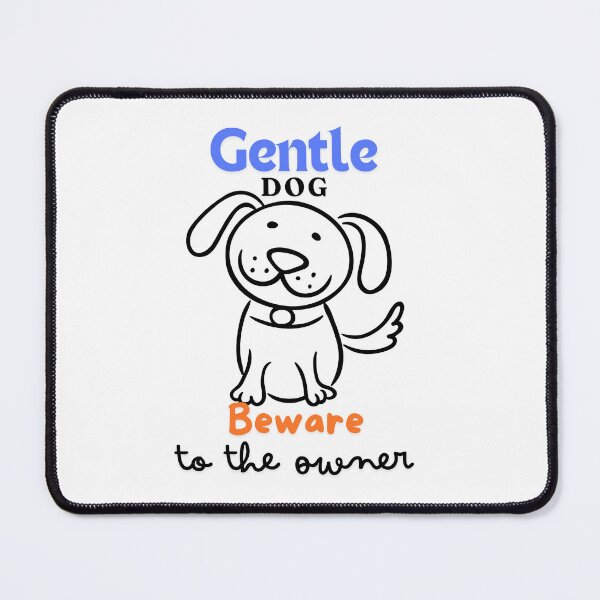 Item preview, Gentle Dog Beware to the Owner designed and sold by Max & Jacob Publishing.