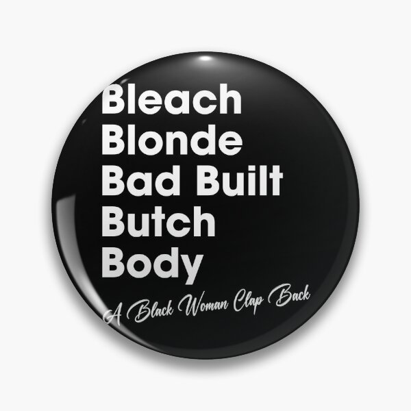 Item preview, Bleach Blonde Bad Built Butch Body, A Black Woman Clap Back designed and sold by Hoahip.