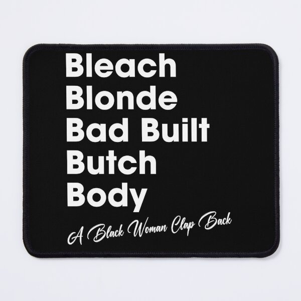 Item preview, Bleach Blonde Bad Built Butch Body, A Black Woman Clap Back designed and sold by Hoahip.