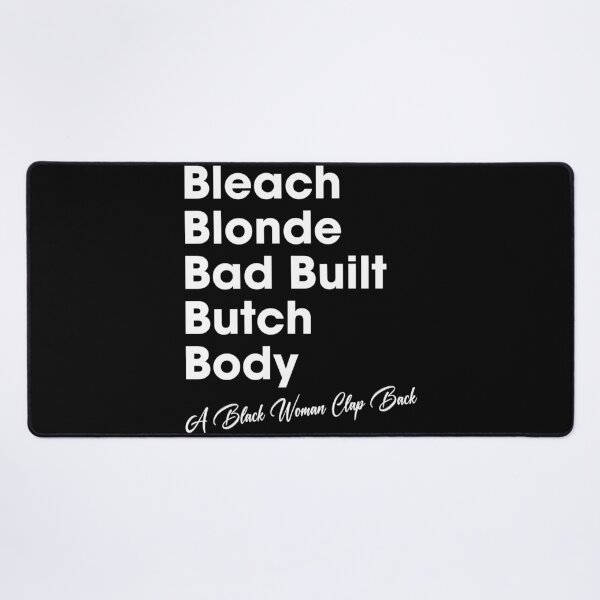 Item preview, Bleach Blonde Bad Built Butch Body, A Black Woman Clap Back designed and sold by Hoahip.