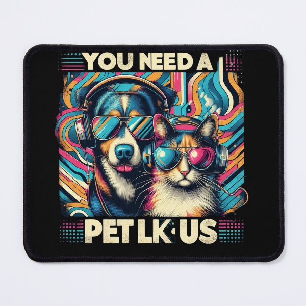 Item preview, You need pet like us designed and sold by SilverLook48.