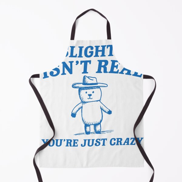Item preview, gaslighting isn't real you're just crazy designed and sold by boneyisland.