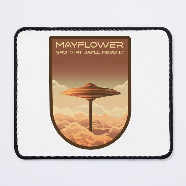 Item preview, Mayflower, Sad That We'll Need It. designed and sold by GrufTee.