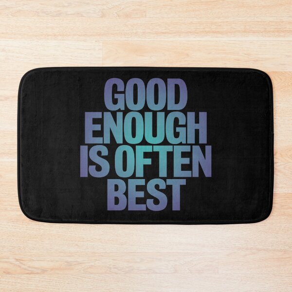 Item preview, Good enough is often best. v.1 designed and sold by x1brett.