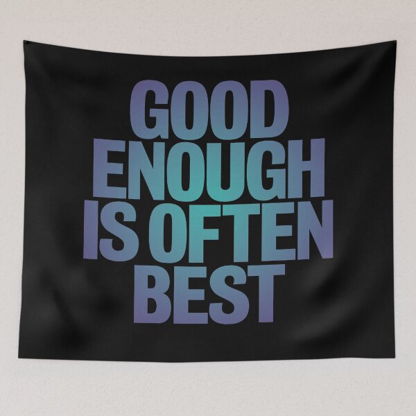 Item preview, Good enough is often best. v.1 designed and sold by x1brett.