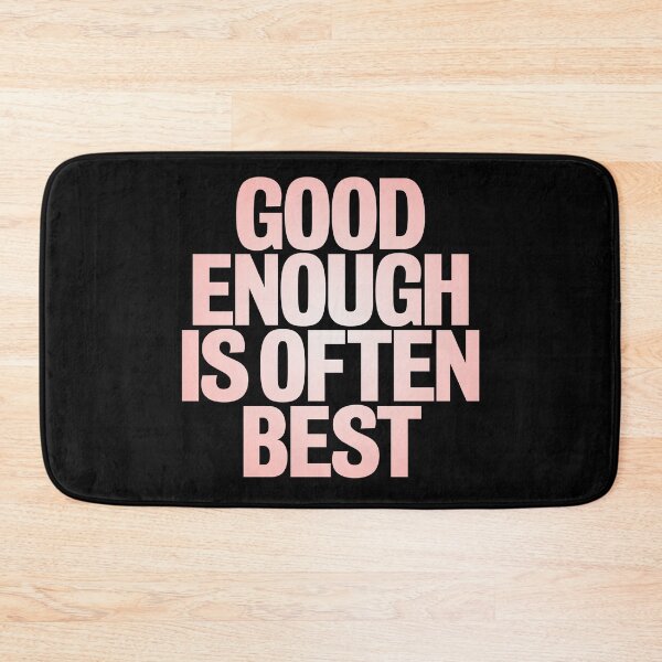 Item preview, Good enough is often best. v.2 designed and sold by x1brett.