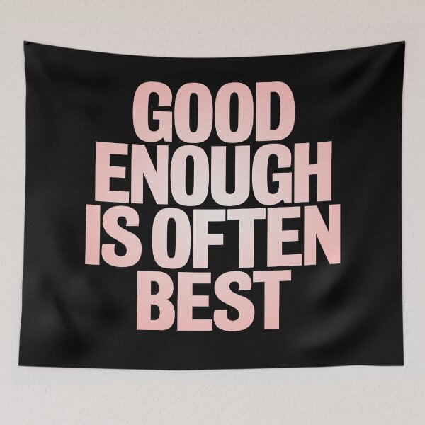Item preview, Good enough is often best. v.2 designed and sold by x1brett.