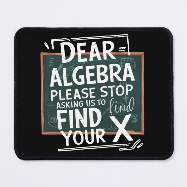 Item preview, Algebra please stop asking us to find your x designed and sold by DreamVibeShirt.