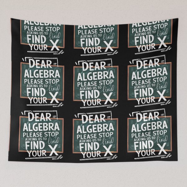 Item preview, Algebra please stop asking us to find your x designed and sold by DreamVibeShirt.