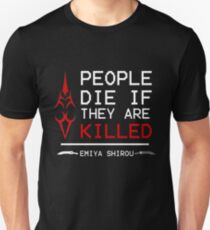 People die if they are killed emiya shirou fate Unisex T-Shirt