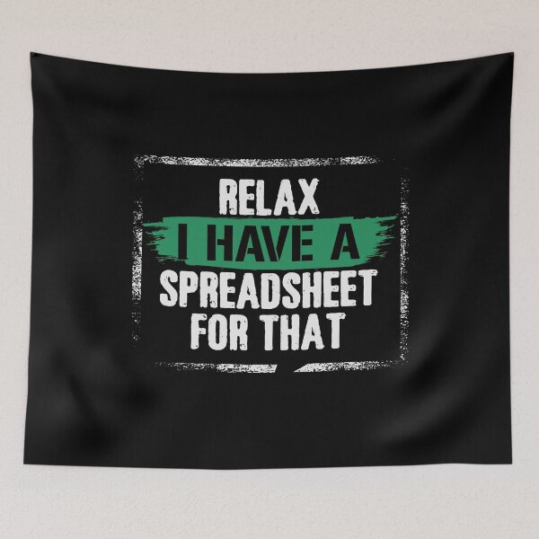 Item preview, Funny Accountant | Relax I have a Spreadsheet For That Accounting designed and sold by tmerchtrends.
