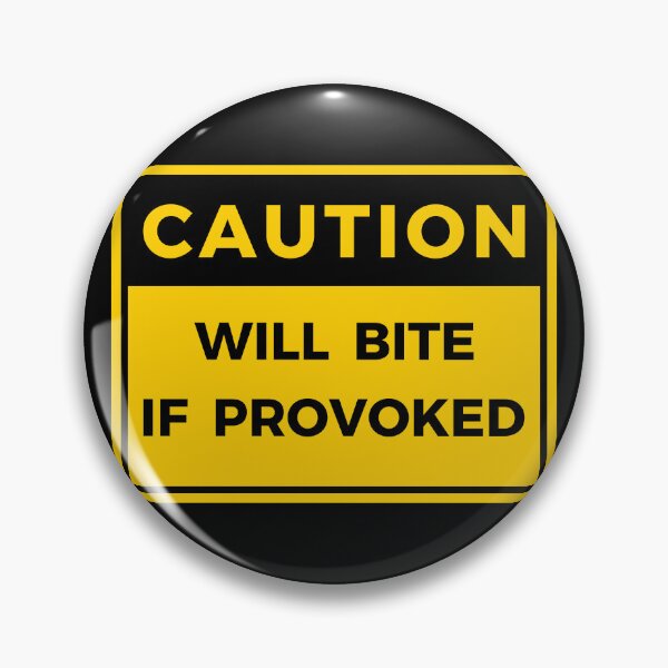 Item preview, Caution Will Bite If Provoked designed and sold by skauff.