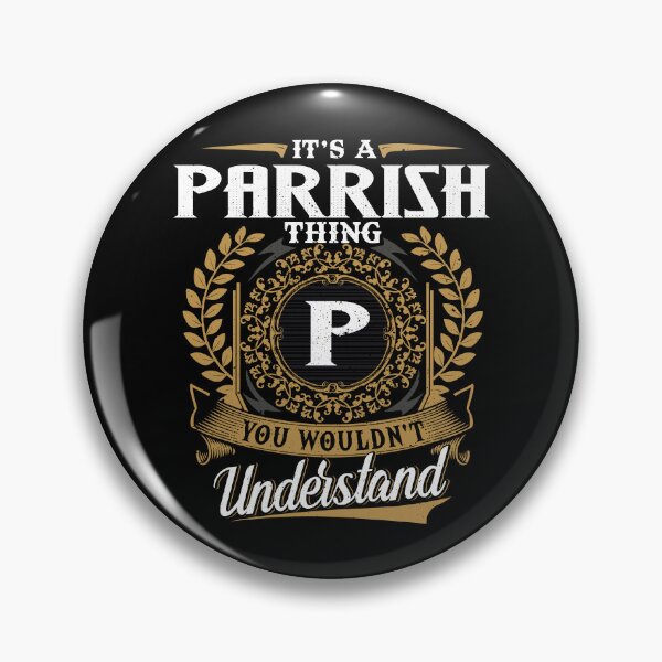 Item preview, It Is A Parrish Thing You Wouldnt Understand  designed and sold by Huck-me.